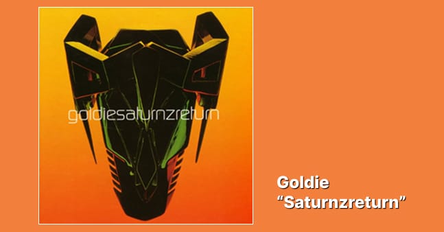 Goldie “Saturnzreturn”
