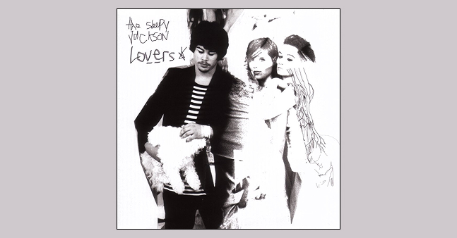The Sleepy Jackson "Lovers"
