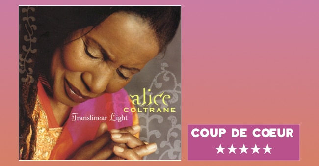 Alice Coltrane “Translinear light”