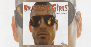 Brazilian Girls - Lazy Lover