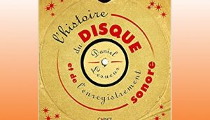 Daniel Lesueur "Lhistoire du disque et de l'enregistreent sonore"
