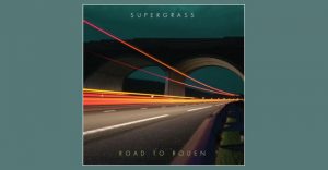 Supergrass - Road to Rouen