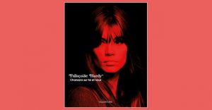 Françoise Hardy "Chansons sur toi et nous"