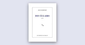 Jean Echenoz - Des éclairs