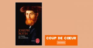 Joseph Roth - Le poids de la grâce