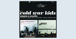 Cold War Kids - Robbers & Cowards
