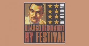 Django Reinhardt N.Y. Festival Live at Birdland