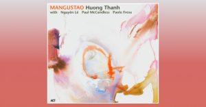 Huong Thanh with Nguyên Lê - Mangustao