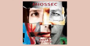 Miossec - Brest of (tout ça pour ça)