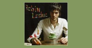 Robin Leduc - Tout devient tout