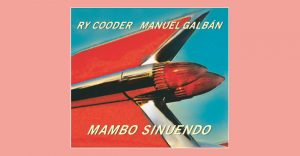 Ry Cooder & Manuel Galban - Mambo sinuendo