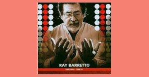 Ray Barretto - Time was Time is