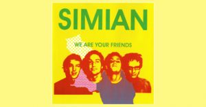 Simian - We are your friends