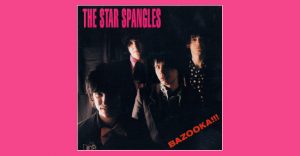 The Star Spangles - Bazooka ! ! !