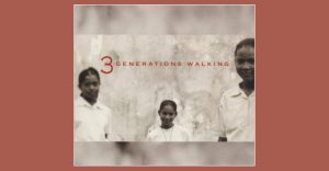 3 Generations Walking - 3 Generations Walking