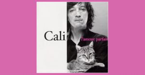 Cali - L'amour parfait