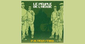 Le Peuple De l'Herbe - P.H. Test Two