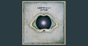 Leftfield - Leftism