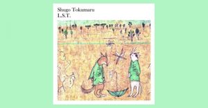 Shugo Tokumaru - L.S.T.
