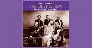 Elvis Costello & The Brodsky Quartet - The Juliet Letters