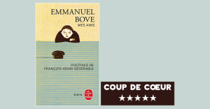 Emmanuel Bove - Mes Amis
