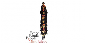Mint Juleps ( Every Kinda People