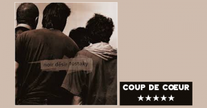 noir desir - tostaky