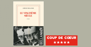 Aurélien Bellanger - Le Vingtième siècle