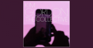 Kim Gordon - The Collective