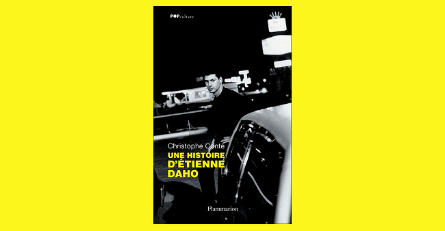 Christophe Conte “Une histoire d’Etienne Daho”
