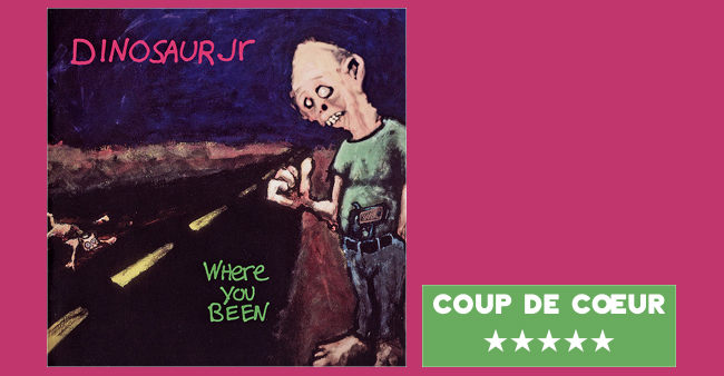 Dinosaur Jr “Where You Been”