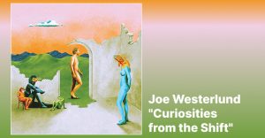Joe Westerlund - Curiosities from the Shift
