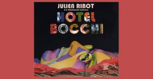 Julien Ribot - Hotel Bocchi