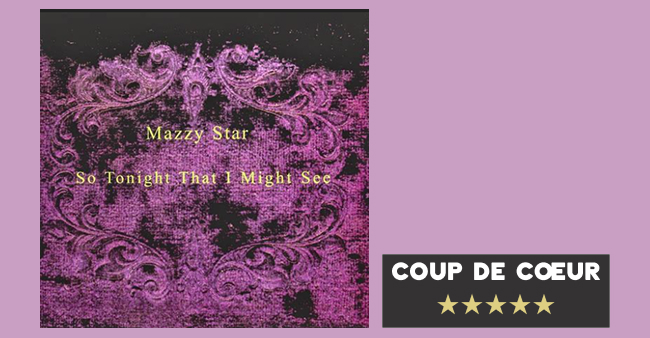 Mazzy Star, la douceur de l’obscurité