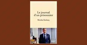Nicolas Sarkozy - Journal d'un prisonnier