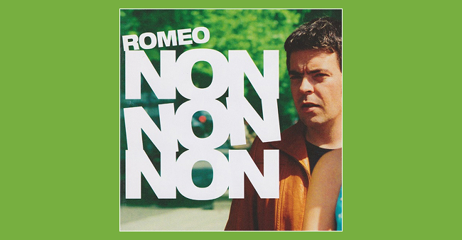 Roméo "Non non non"