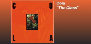 Cola - The Gloss