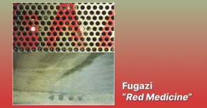 Fugazi - Red Medicine