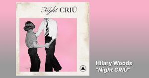 Hilary Woods - Night CRIU