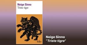Neige Sinno - Triste tigre