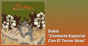 Sukia - Contacto Espacial Con El Tercer Sexo