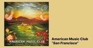 American Music Club - San Francisco