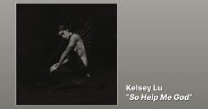 Kelsey Lu - So Help Me God
