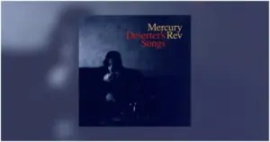 Mercury Rev - Deserter’s Songs