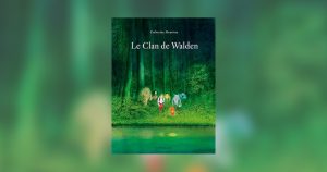 Catherine Meurisse - Le clan de Walden