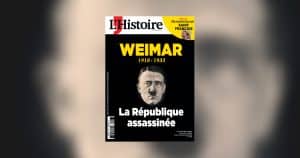 couverture du magazine "L'Histoire", octobre 2026 consacré à Weimar 1918-1933, la République assassinée.